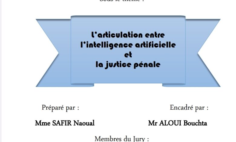 L’articulation entre l’intelligence artificielle et la justice pénale L’articulation entre l’intelligence artificielle et la justice pénale